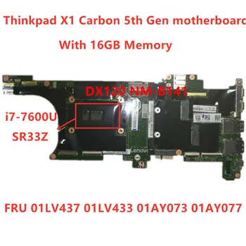 Original Para Lenovo Thinkpad X1 Carbon 5ª Geração I7-7600U Laptop placa-Mãe de RMA 16GB FRU 01LV437 01LV433 01AY073 01AY077